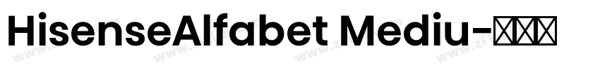 HisenseAlfabet Mediu字体转换